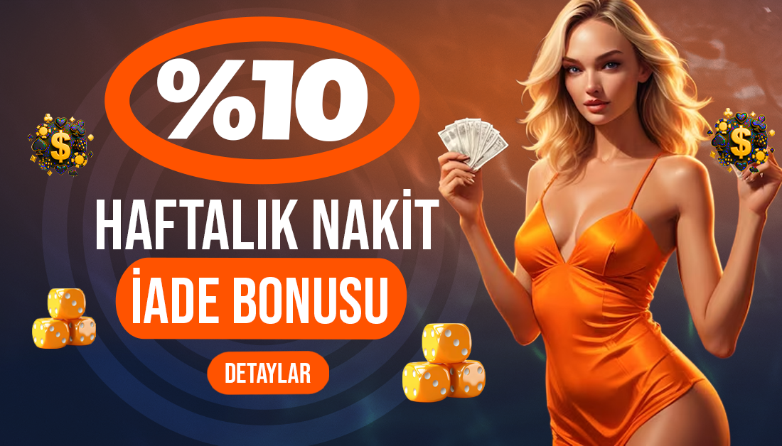 %10 Haftalık Nakit İade Bonusu
